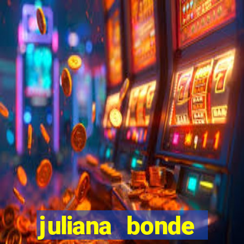 juliana bonde mostrando tudo